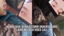 Momen Haru Saat Ayah Adzanin Anaknya Yang Baru Lahir Dengan Video Call