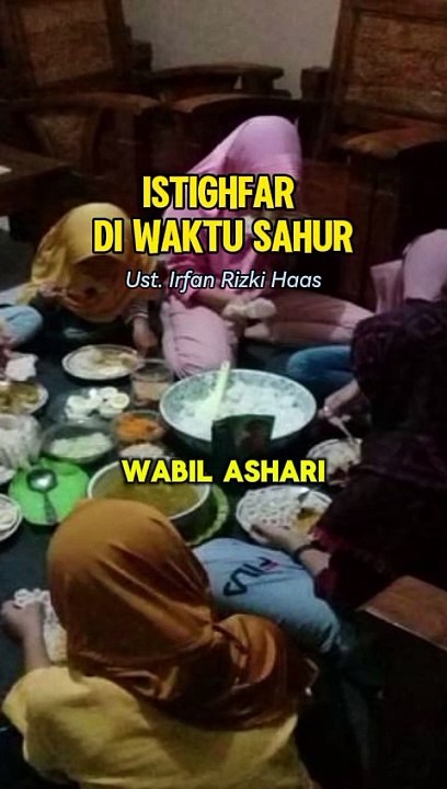 Ust. Irfan | Keutamaan Istighfar di waktu sahur