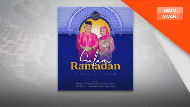 Agong, Raja Permaisuri zahir ucapan selamat menyambut Ramadan