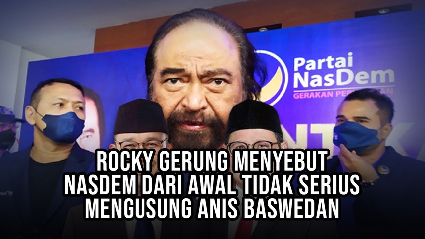 Rocky Gerung Menyebut Nasdem Dari Awal Tidak Serius Mengusung Anis Baswedan