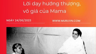 Lời dạy hướng thượng, vô giá của Mama | BKWSU VN (murli VN)