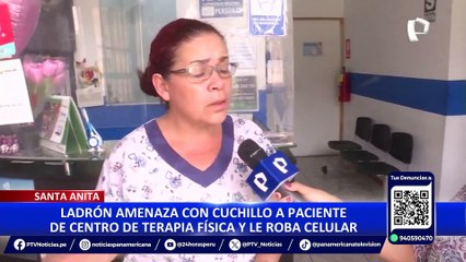 Santa Anita: ladrón amenaza con cuchillo a paciente de centro de terapia y le roba su celular