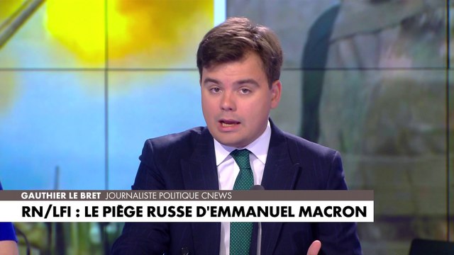 L'édito de Gauthier Le Bret : «RN/LFI : le piège russe d'Emmanuel Macron»