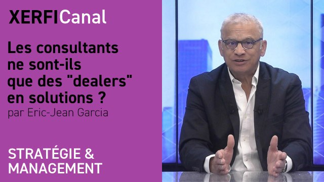 Les consultants ne sont-ils que des dealers en solutions ? [Eric-Jean Garcia]