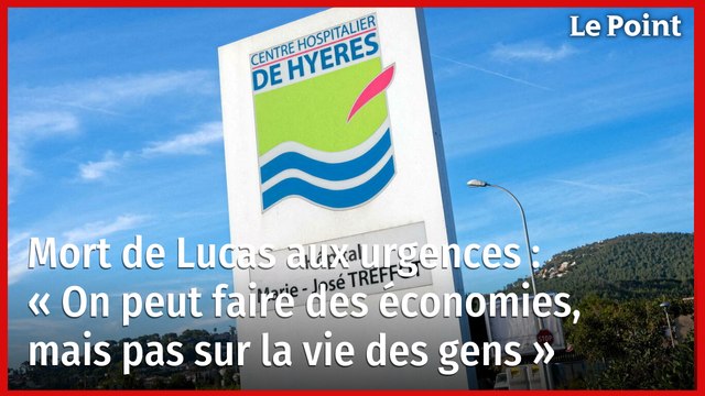 Mort de Lucas aux urgences : « On peut faire des économies, mais pas sur la vie des gens »