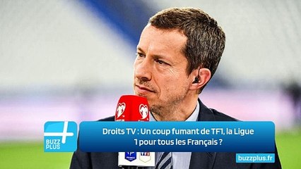 Droits TV ‍: Un coup fumant de TF1, la Ligue 1 pour tous les Français ‍?