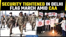 Security tightened in parts of Delhi; police take out flag march after CAA implementation | Oneindia