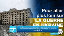Vote des groupes parlementaires sur la guerre en Ukraine.