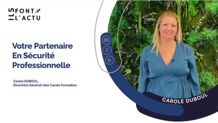 CAROLE FORMATION : Votre partenaire en sécurité professionnelle