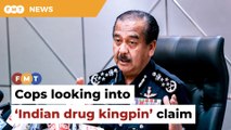 Police looking into claim Indian drug kingpin’s boss is Malaysian