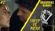 Mona & Yakup (Part 3) - Kusursuz Kiracı