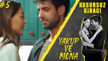Mona & Yakup (Part 5) - Kusursuz Kiracı