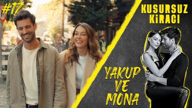 Mona & Yakup (Part 17) - Kusursuz Kiracı