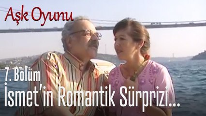 İsmet'in romantik sürprizi! - Aşk Oyunu 7. Bölüm