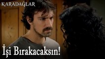 İşi Bırakacaksın!