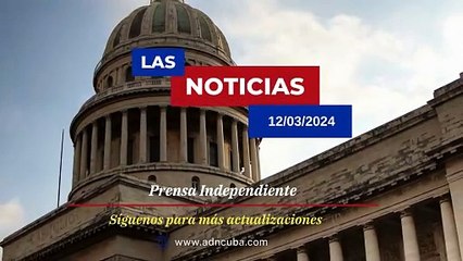 Noticias más leídas en ADN Cuba hoy Marzo 12