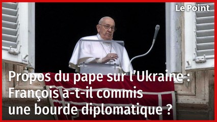 Propos du pape sur l’Ukraine : François a-t-il commis une bourde diplomatique ?