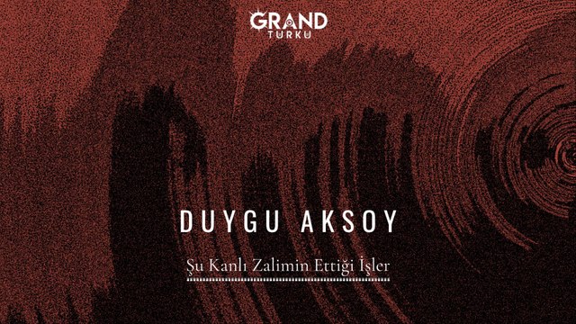 Duygu Aksoy - Şu Kanlı Zalimin Ettiği İşler (Official Audio)