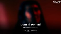 Duygu Aksoy - Demmi Demmi (Official Audio)