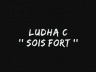 Ludha C "Sois fort" (clip)
