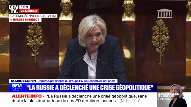 La Russie a déclenché une guerre aux portes de l'Union européenne et une crise géopolitique, sans doute la plus dramatique de ces 20 dernières années affirme Marine Le Pen (RN)