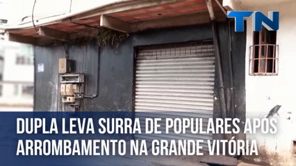 Dupla leva surra de populares após arrombamento na Grande Vitória