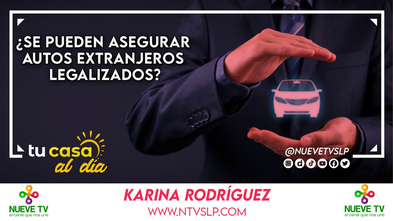¿Se pueden asegurar autos extranjeros legalizados?