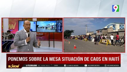 Sobre la Mesa: “Situación de caos en Haití” | El Show del Mediodía