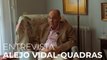 Alejo Vidal-Quadras: “A corto plazo no temo por mi vida; pero con esta gente, a medio y largo plazo”
