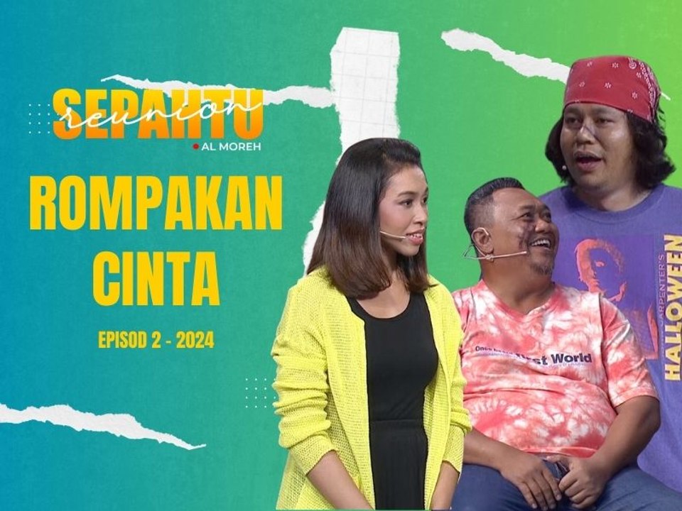 Sepahtu Reunion Al Moreh 2024 - Rompakan Cinta [EP 2]