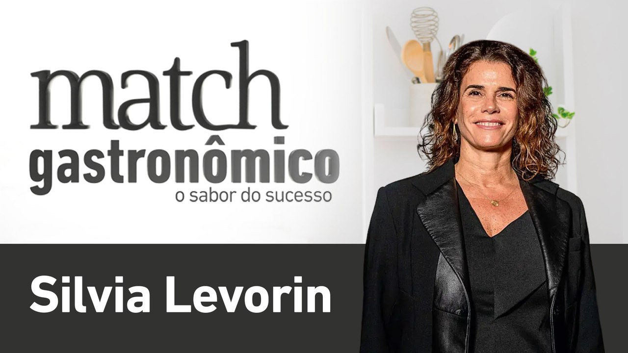 SILVIA LEVORIN - PODCAST MATCH GASTRONÔMICO #20
