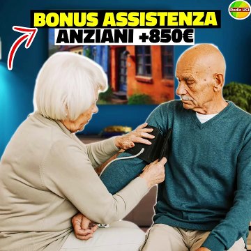 approvato! ASSEGNO di Assistenza ANZIANI 850€ - bonus accompagnamento disabili non autosufficienti