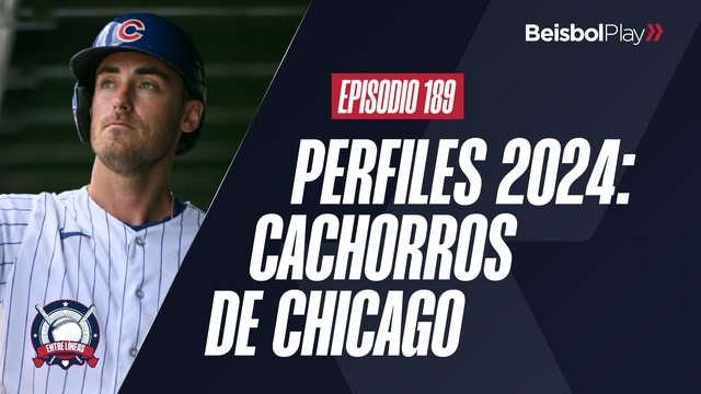 Entre Líneas #189 // Perfiles 2024: Cachorros de Chicago