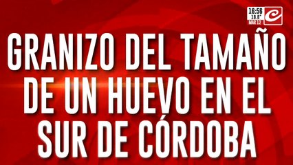 Granizo del tamaño de un huevo en el sur de Córdoba