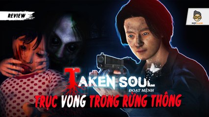 Review Taken Soul_ Chơi thử game kinh dị Việt lấy bối cảnh Đà Lạt mộng mơ _ Mọt Game