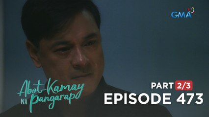 Abot Kamay Na Pangarap: The manipulative tactic of Carlos! (Full Episode 473 - Part 2/3)