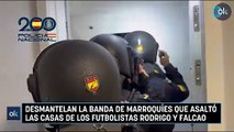 Desmantelan la banda de marroquíes que asaltó las casas de los futbolistas Rodrigo y Falcao