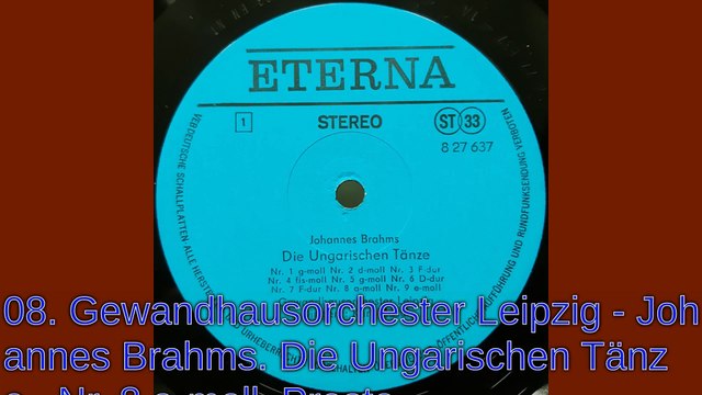 08. Gewandhausorchester Leipzig - Johannes Brahms. Die Ungarischen Tänze.. Nr. 8 a-moll. Presto