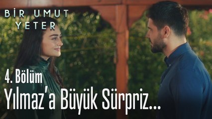 Yılmaz'a büyük sürpriz - Bir Umut Yeter 4  Bölüm