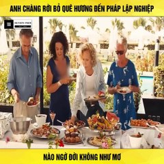 Review Phim - Anh Chàng Rời bỏ quê hương đến Pháp lập nghiệp, nào ngờ đời không như là mơ