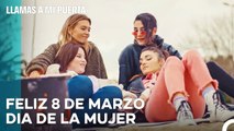¡Feliz Día de la Mujer 8 de Marzo!  - Llamas A Mi Puerta