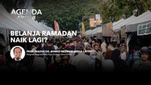 Agenda AWANI: Belanja Ramadan naik lagi?