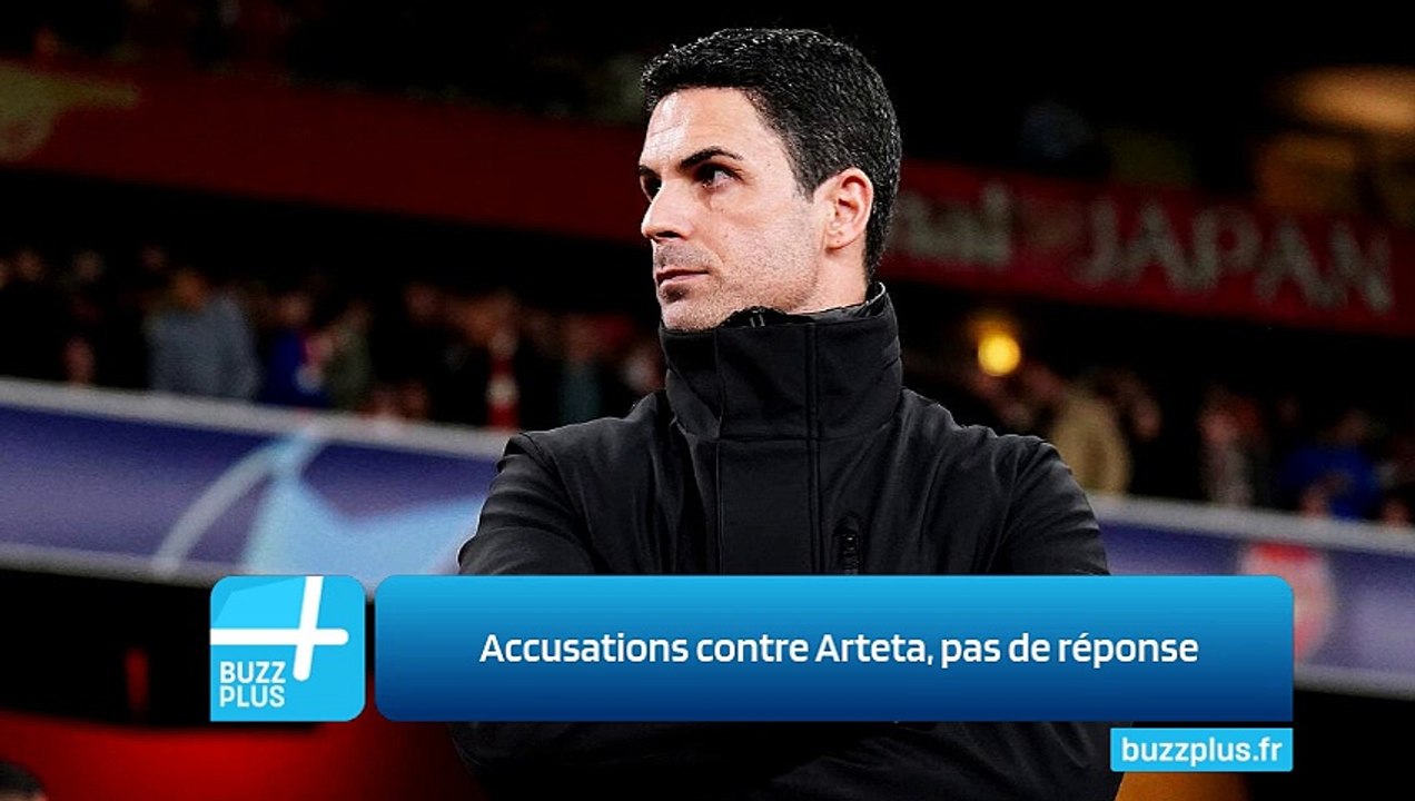 Accusations contre Arteta, pas de réponse