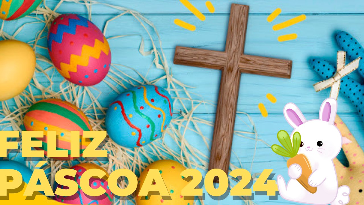 PÁSCOA 2024: melhor mensagem de páscoa para enviar