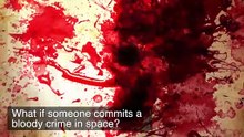 Forensic Scientists Are Currently Working on How To Solve a Bloody Murder Mystery in Space