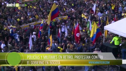 Policías y militares en retiro, protestan contra el Gobierno en Bogotá