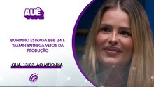 BONINHO ESTRAGA BBB 24 E YASMIN ENTREGA VETOS DA PRODUÇÃO