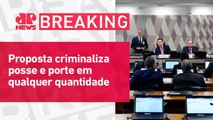 PEC das drogas deve ser votada na CCJ do Senado nesta quarta (13) | BREAKING NEWS