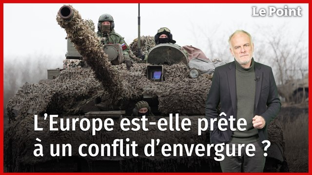 Guerre : L'Europe est-elle prête à un conflit d'envergure sur son sol ?