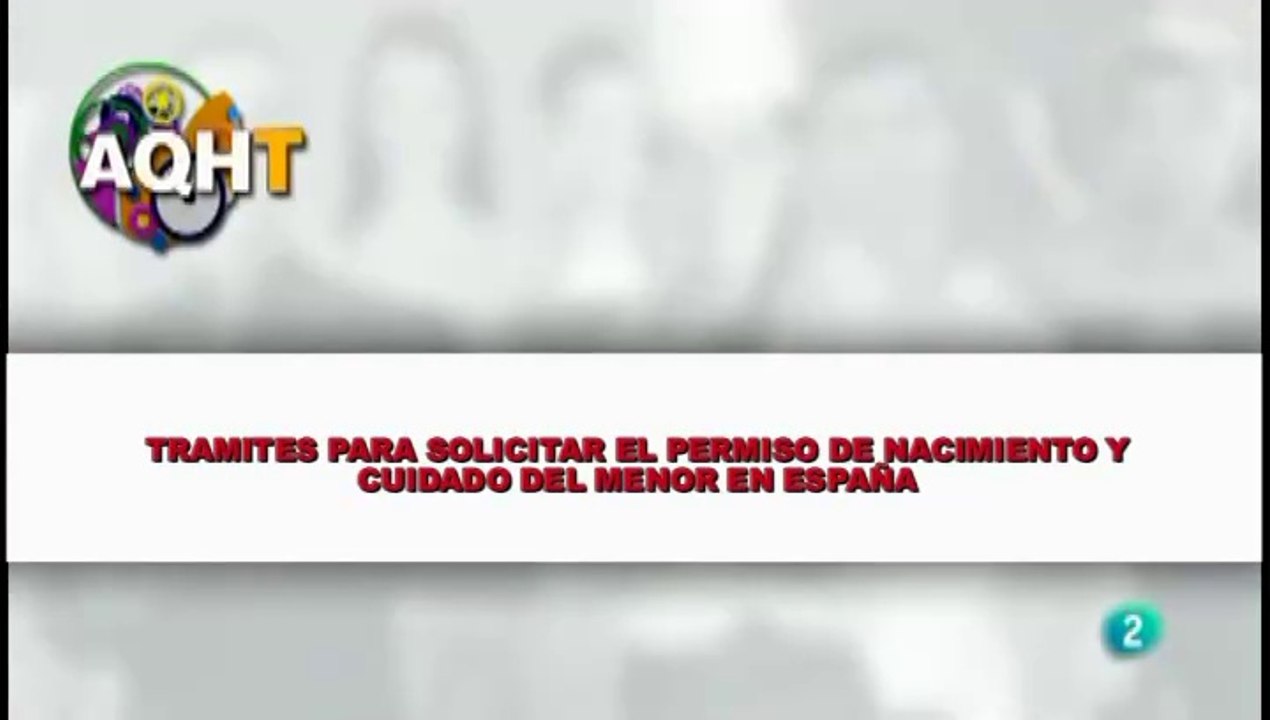 TRAMITES PARA SOLICITAR EL PERMISO DE NACIMIENTO Y CUIDADO DEL MENOR EN ESPAÑA